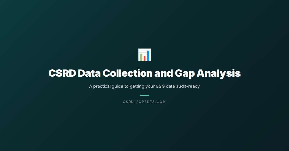 CSRD Data Collection and Gap Analysis: A Practical Guide to Getting Your ESG Data Ready