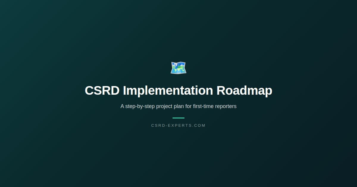 CSRD Implementation Roadmap: A Step-by-Step Project Plan for First-Time Reporters